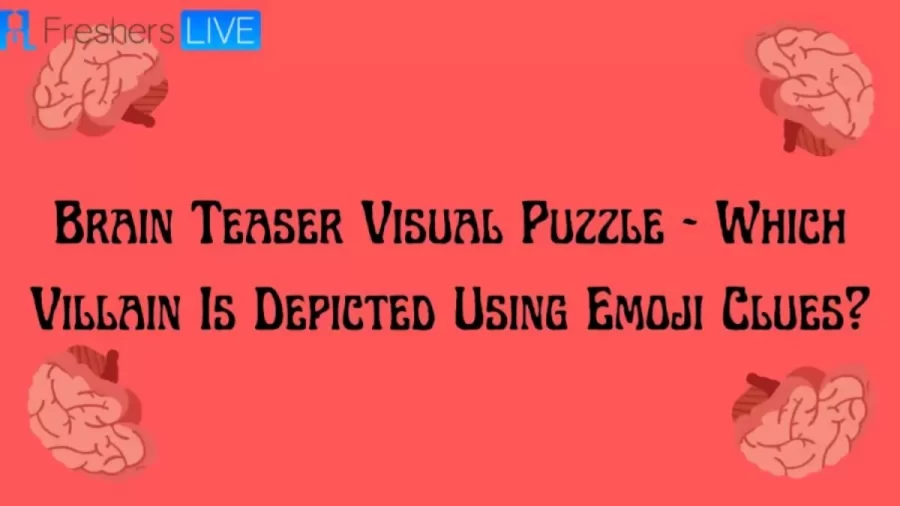 Brain Teaser Emoji Puzzle - Which Villain Is Depicted Using Emoji Clues?