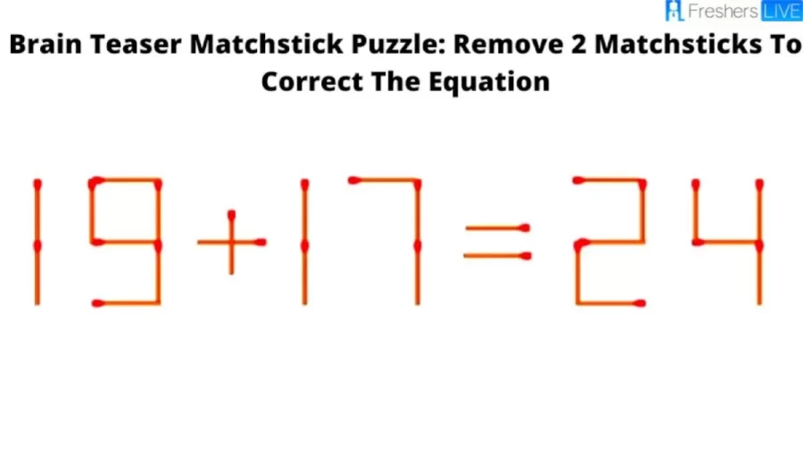 Brain Teaser Matchstick Puzzle: Can You Remove 2 Matchsticks To Correct The Equation?