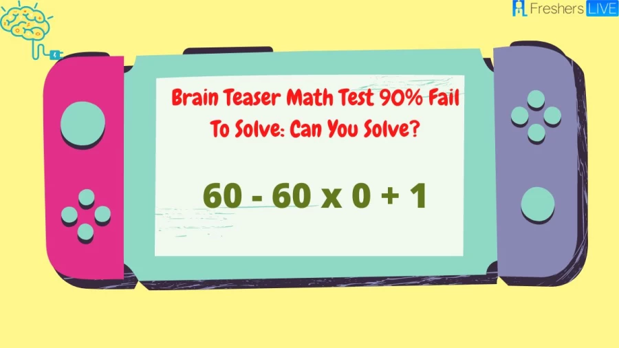 Brain Teaser Math Test 90% Fail To Solve: Can You Solve?