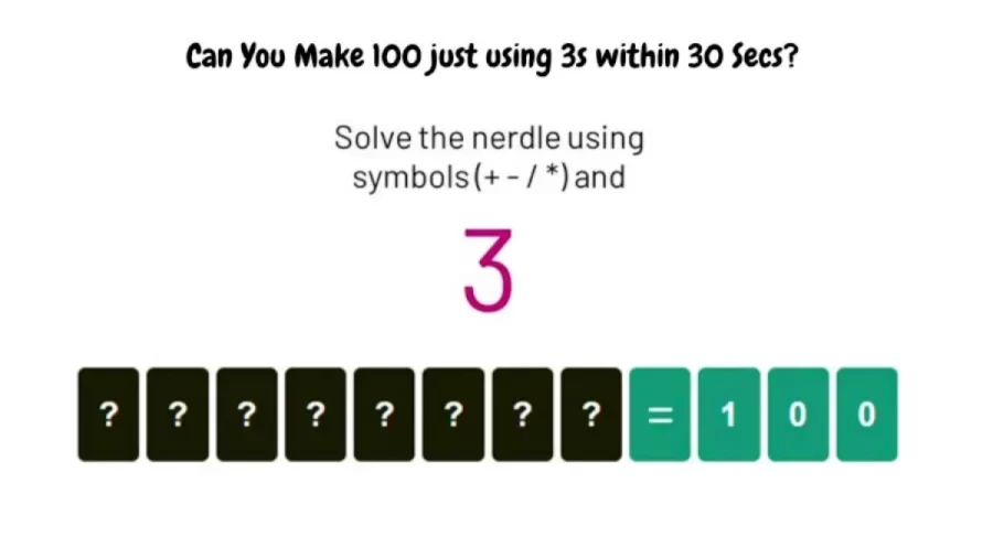 Brain Teaser Maths IQ Test: Can You Make 100 just using 3s within 30 Secs?