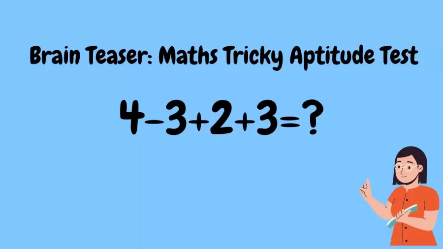 Brain Teaser: Maths Tricky Aptitude Test