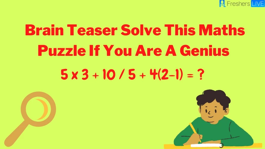 Brain Teaser Solve This Maths Puzzle If You Are A Genius