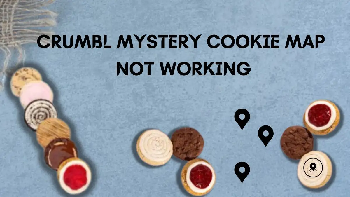 Crumbl Mystery Cookie Map Not Working, How to Fix Crumbl Cookies App Not Working?