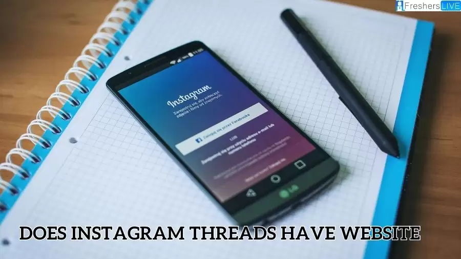 Does Instagram Threads Have Website? Is It Only Available on Meta App? How to Use Instagram Threads?