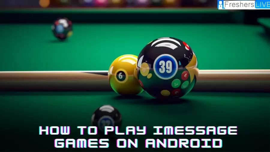 How to Play iMessage Games on Android? A Complete Guide