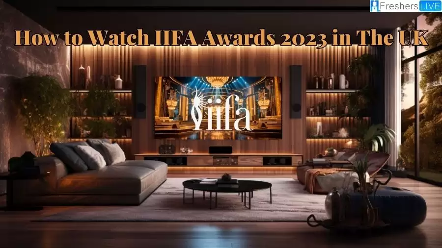 How to Watch IIFA Awards 2023 in the UK? Where Can I Watch?