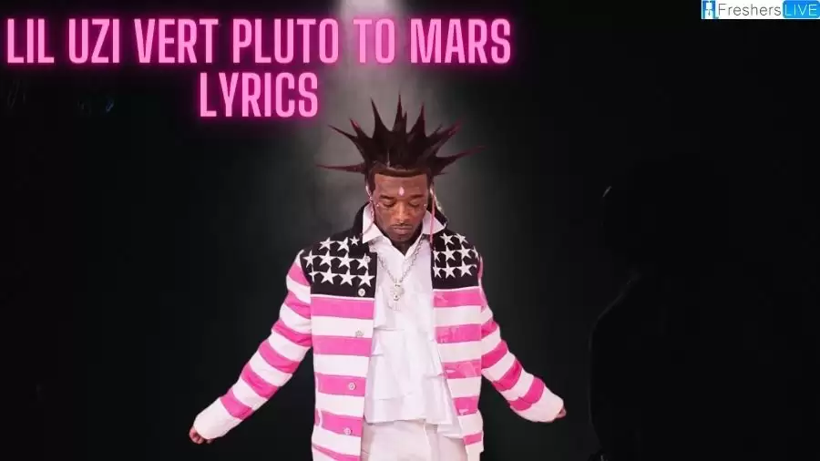 Lil Uzi Vert Pluto to Mars Lyrics: Decoding the Lyrics