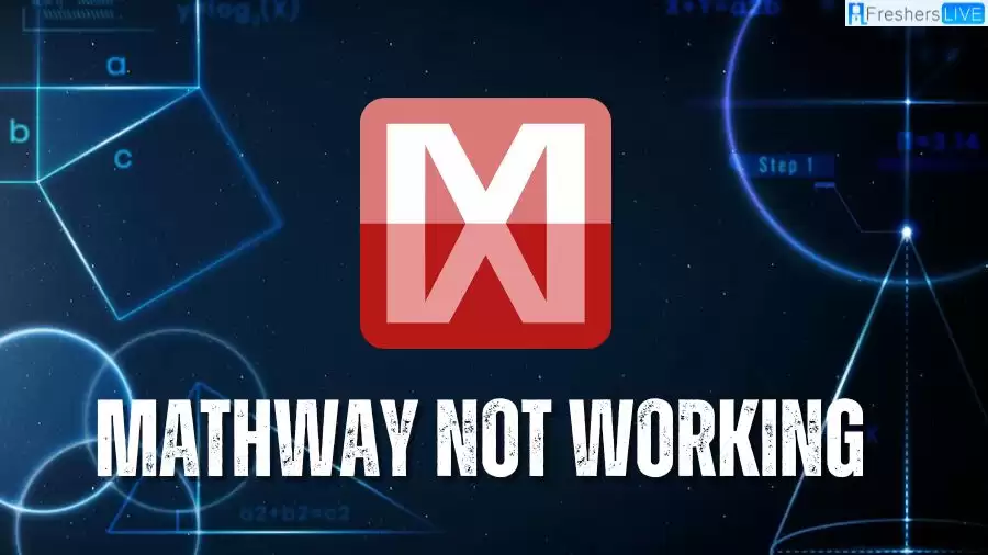  Mathway Not Working, Why is Mathway Not Working? How to Fix Mathway Not Working? 