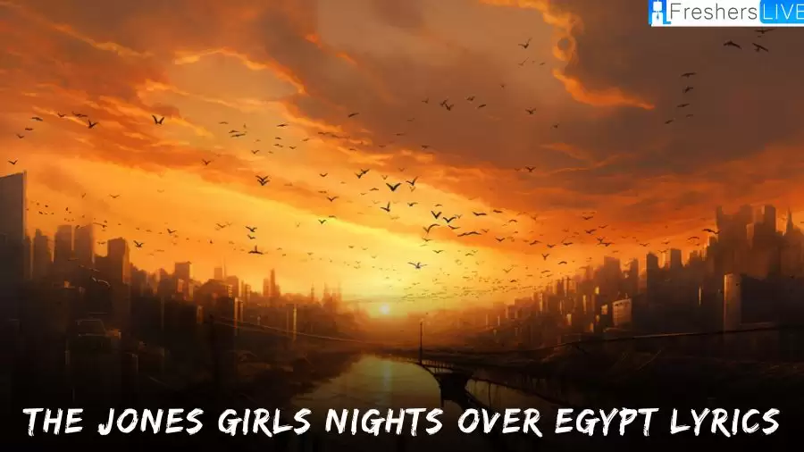 The Jones Girls Nights Over Egypt Lyrics: The Heart-melting Lines