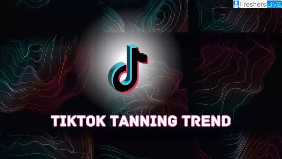 TikTok Tanning Trend: Everything About This New Trend