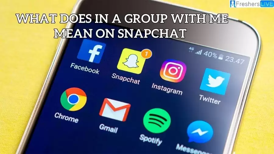 What Does in a Group With Me Mean on Snapchat?