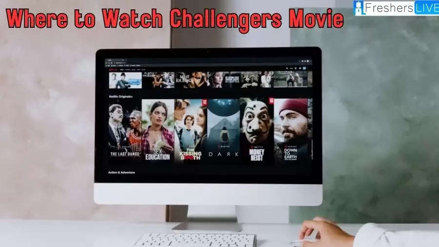 Where to Watch Challengers Movie? Is Challengers Movie Based on a True Story? When is Challengers Movie Come Out?