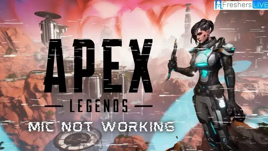 Apex Legends Mic Not Working: How to Fix Apex Legends Mic Not Working?