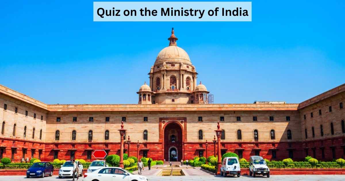 GK Quiz on the Ministry of India: Test Your Knowledge on the Indian Cabinet