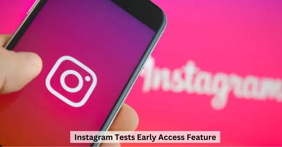 Instagram Gets Early Access: Following WhatsApp's Lead