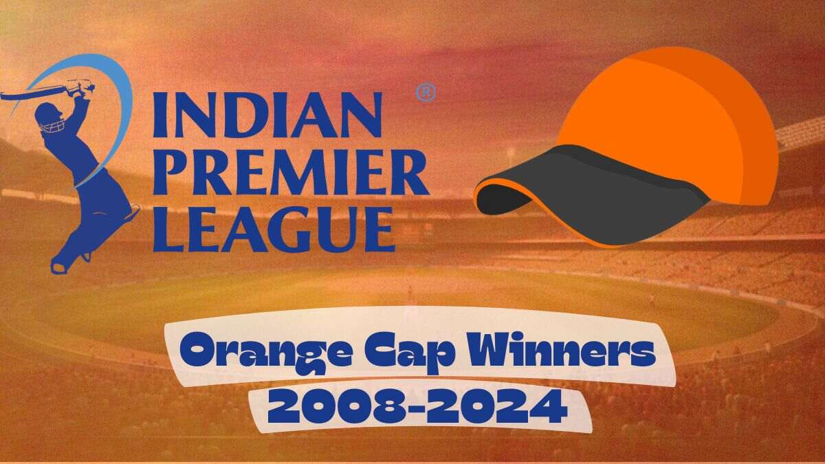 Updated - IPL Orange Cap Winners List (2008 - 2024)