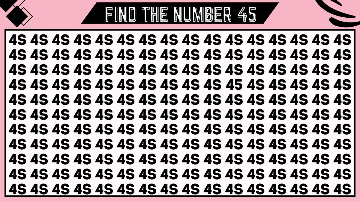 Observation Brain Challenge: Only People With Eagle Eyes Can Spot the Number 45 among 4S in 10 Secs