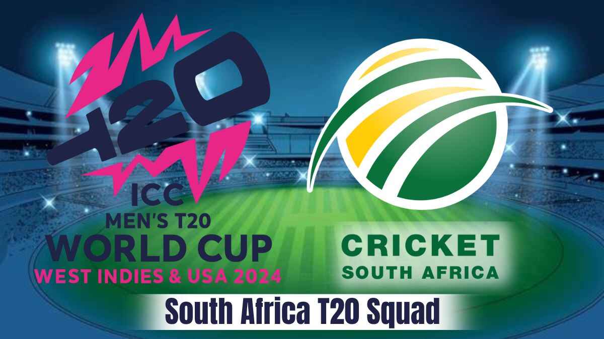 South Africa T20 World Cup Squad 2024: Complete List of Team Players and Name