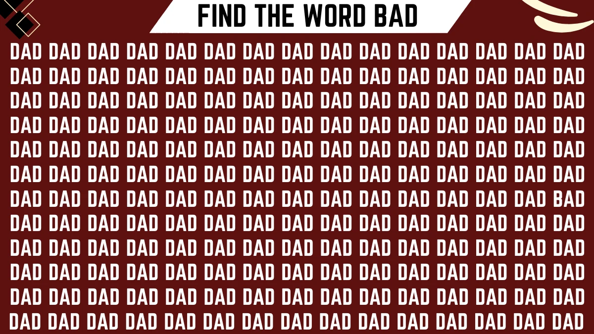 Observation Skill Test: Only People with 8k Vision Can Find the Word Bad among Dad in 6 Secs