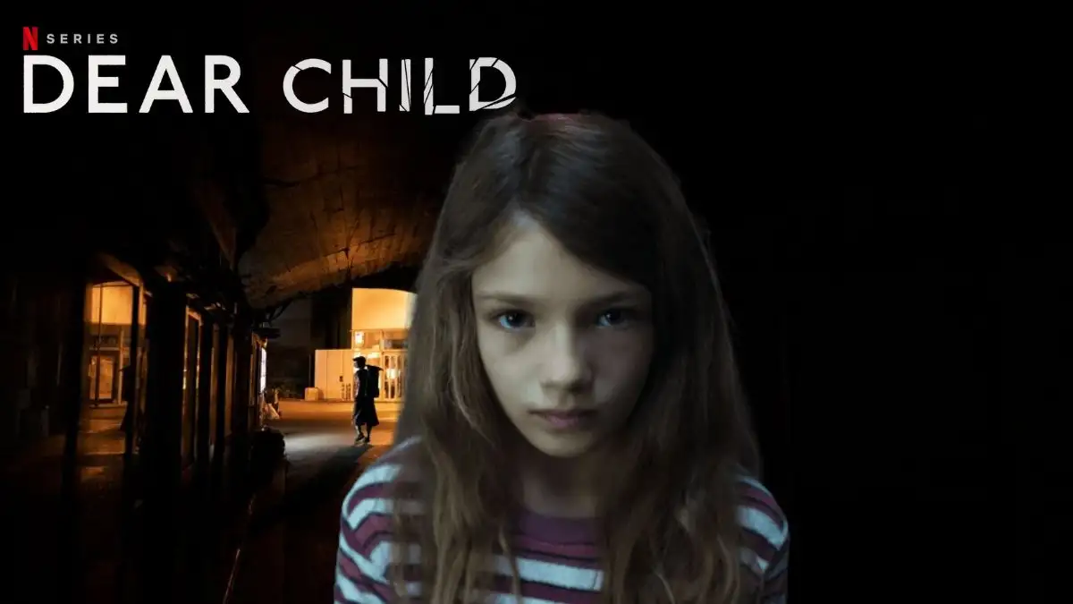 Dear Child Ending Explained, Plot, Cast, Where to Watch and More