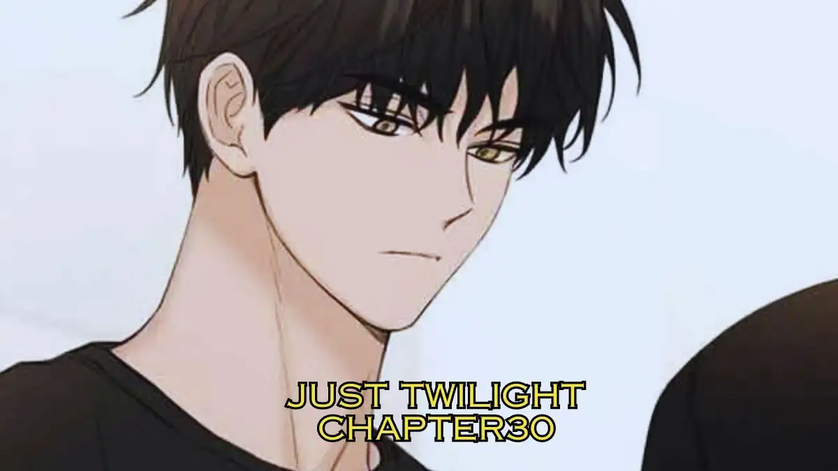 Just Twilight Chapter 30 Release Date, Spoiler, Raw Scans, and More