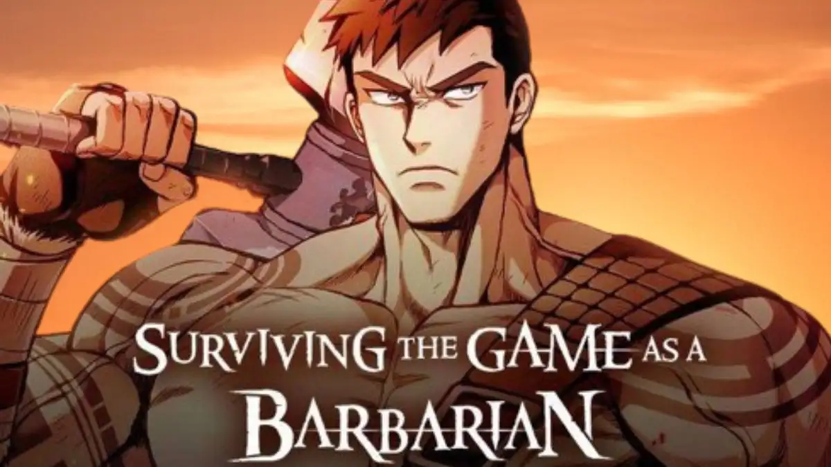 Surviving The Game as a Barbarian Chapter 55 Spoiler, Release Date, Raw Scans, and More