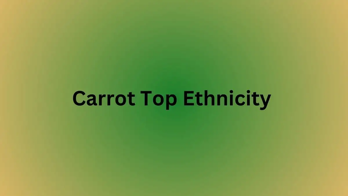 Carrot Top Ethnicity, What is Carrot Top