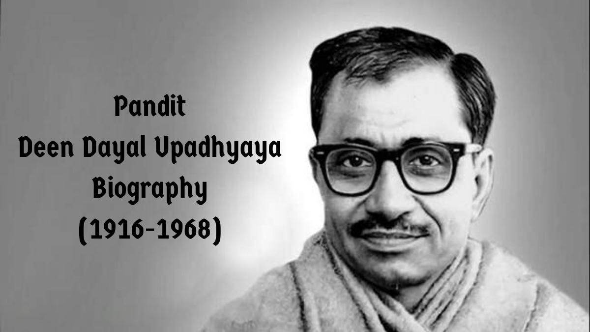 Deen Dayal Upadhyaya Biography: Early Life and Legacy