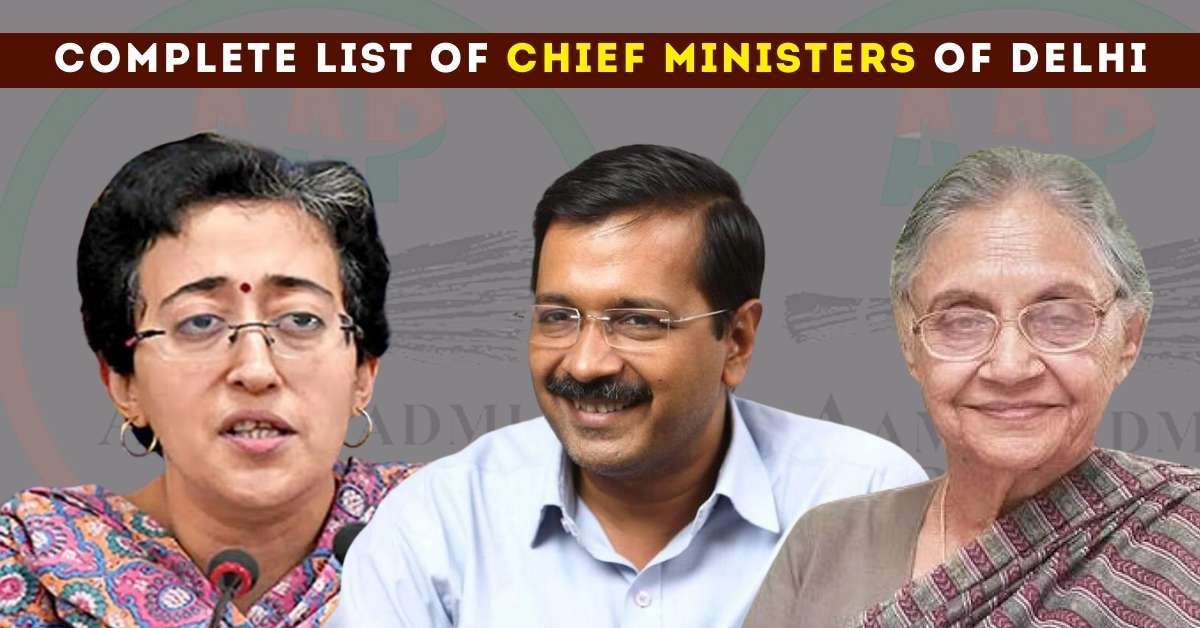 Delhi CM List: Chief Ministers of Delhi Party Names and Tenure till 2024