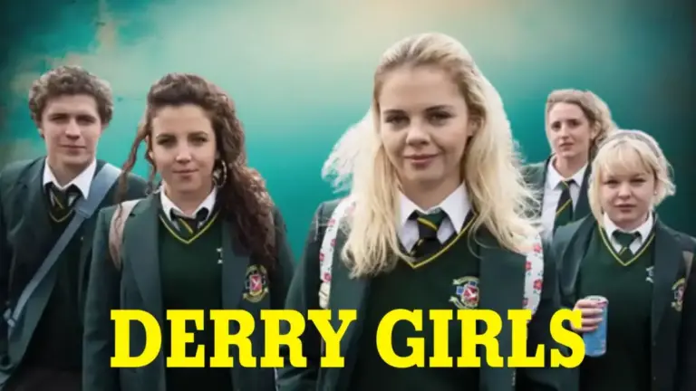 Is Derry Girls Based on a True Story? Check Plot, Cast, Release Date, Trailer and more