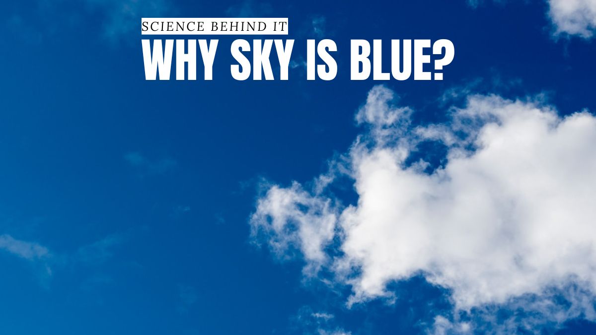 Science Behind It: Why Sky Is Blue?