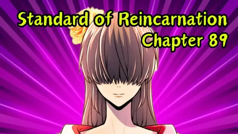 Standard of Reincarnation Chapter 89 Release Date, Raw Scan Date, Recap, Spoiler, and More