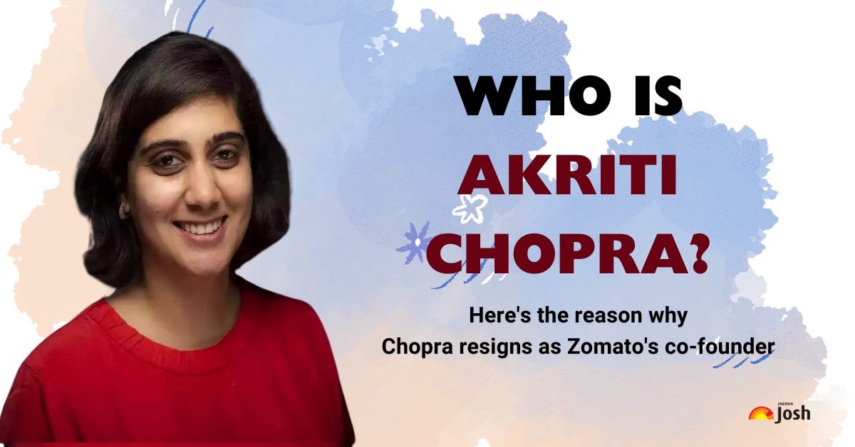 Who is Akriti Chopra? Zomato’s Co-Founder Resigned from Her Role?