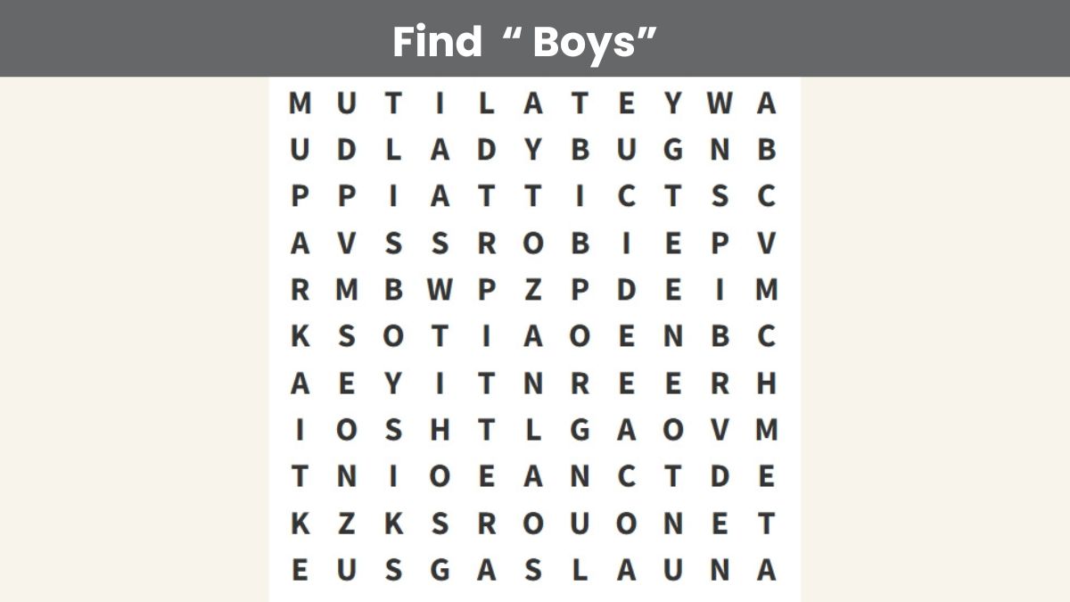 Word Search Puzzle: Only puzzle champions can spot the word “boys” in 8 seconds!