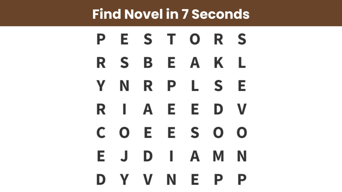 You have eagle eyes if you can find the word “novel” in 7 seconds!