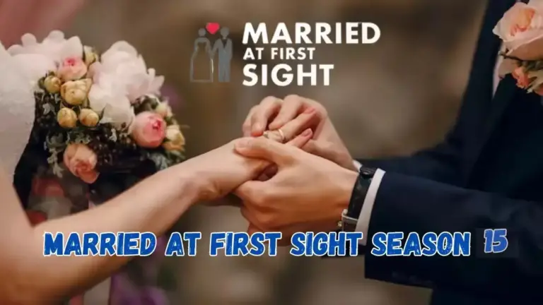 Married at First Sight Season 15 Cast, Where is the Cast of Married at First Sight Season 15 Now?