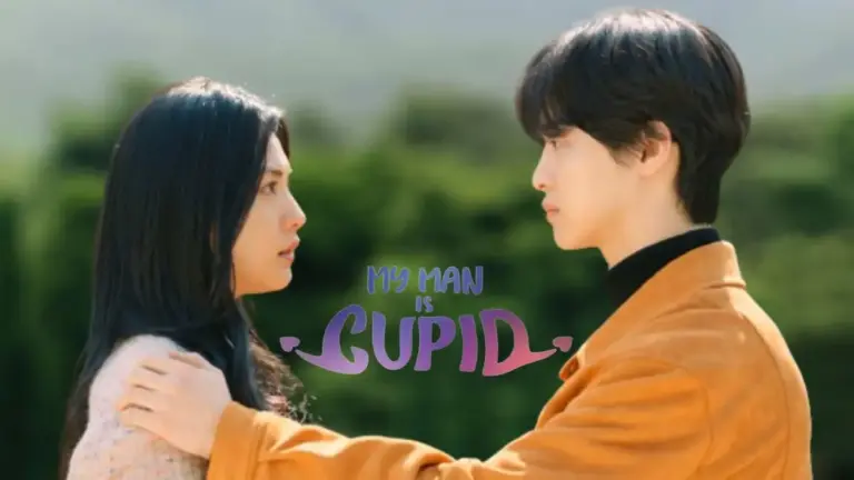 My Man is Cupid Episode 8 Ending Explained, Release Date, Plot, Cast, Summary, Where to Watch, and Trailer