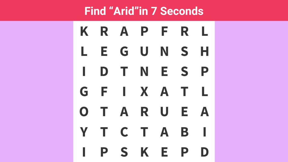 Only those with eagle eyes can find the word “arid” in 7 seconds!