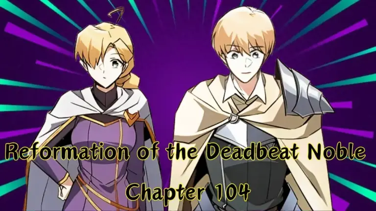 Reformation of the Deadbeat Noble Chapter 104 Spoiler, Release Date, Recap, Raw Scan, and More