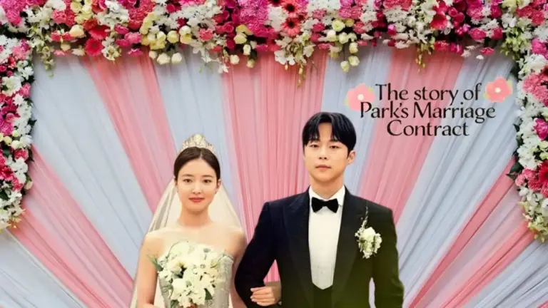 The Story of Park Marriage Contract Episode 7 Ending Explained, Release Date, Cast, Plot, Review, Where to Watch, Trailer and More