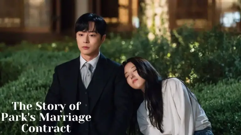 The Story of Park’s Marriage Contract Episode 7 Ending Explained, Release Date, Cast, Plot, Review, Where to Watch, and More