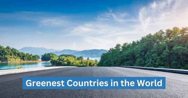 Top 5 Greenest Countries in the World