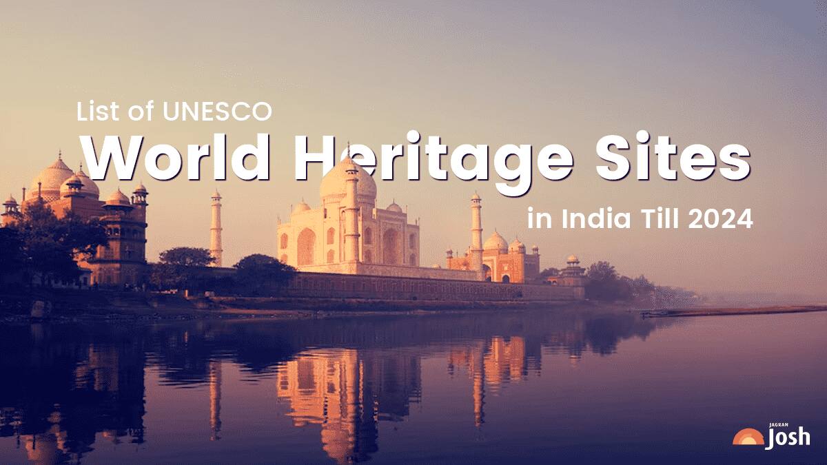 (Updated) List of UNESCO World Heritage Sites in India till 2024