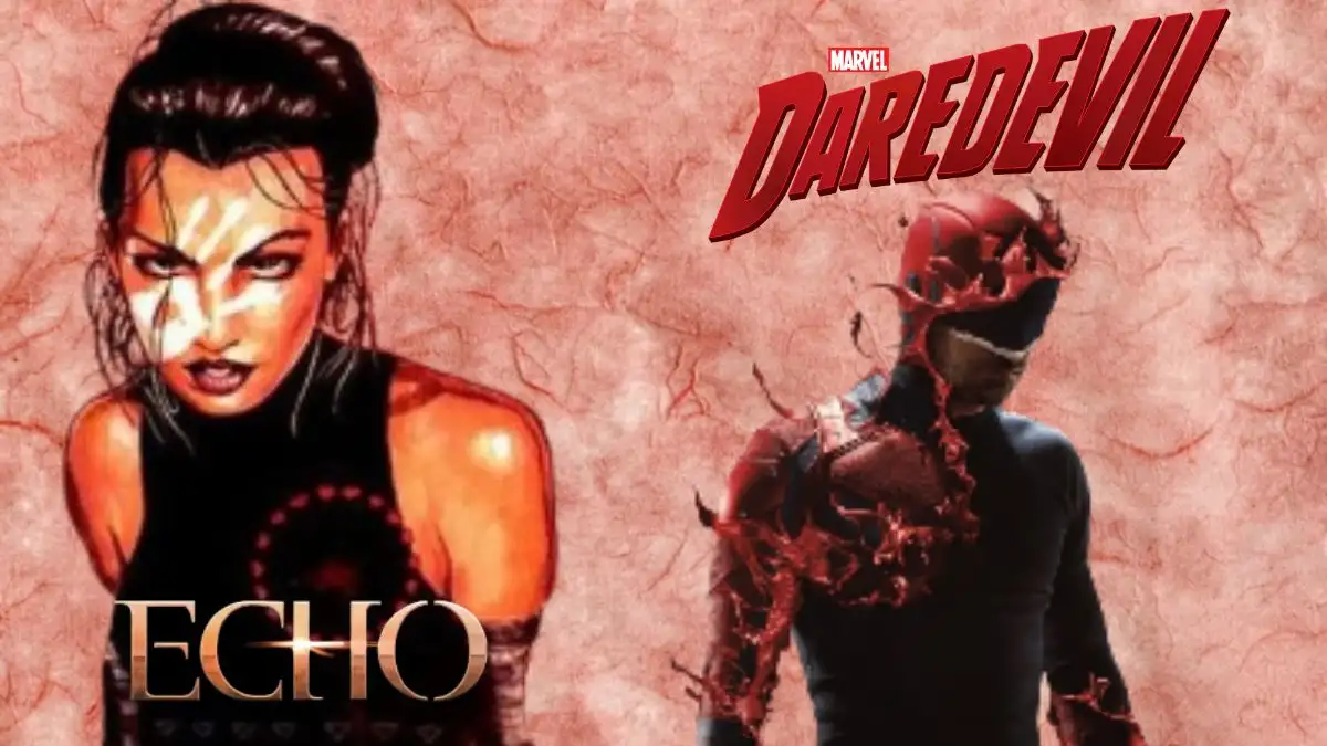 Will Daredevil Be in Marvel’s Echo? Echo Publication History, Daredevil Plot and More