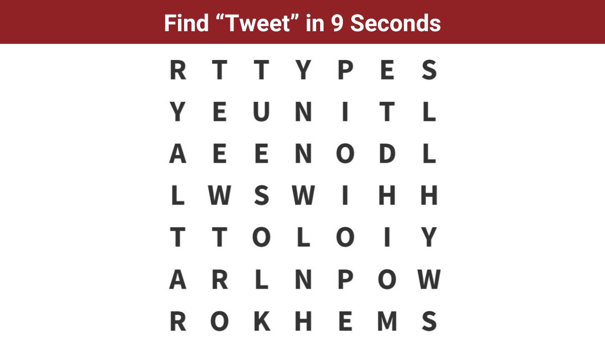 Word Puzzle: If you can find the word ”tweet” in 9 seconds, you have hawk eyes!