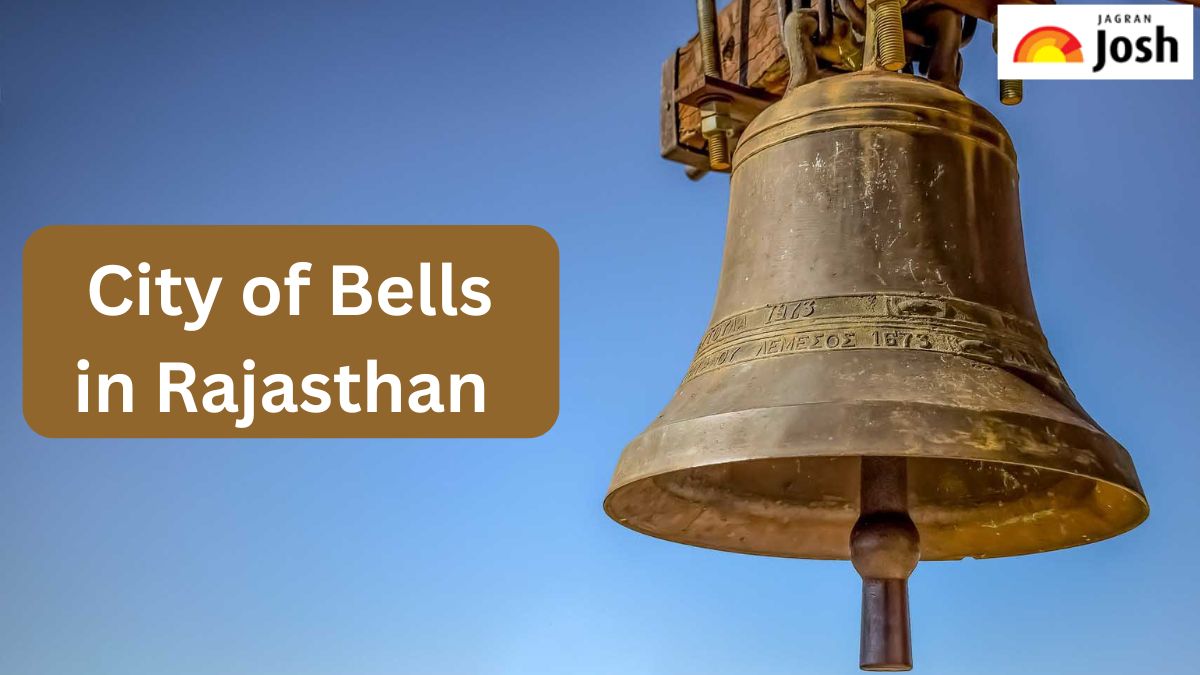 Which District of Rajasthan is called the City of Bells, Know Here