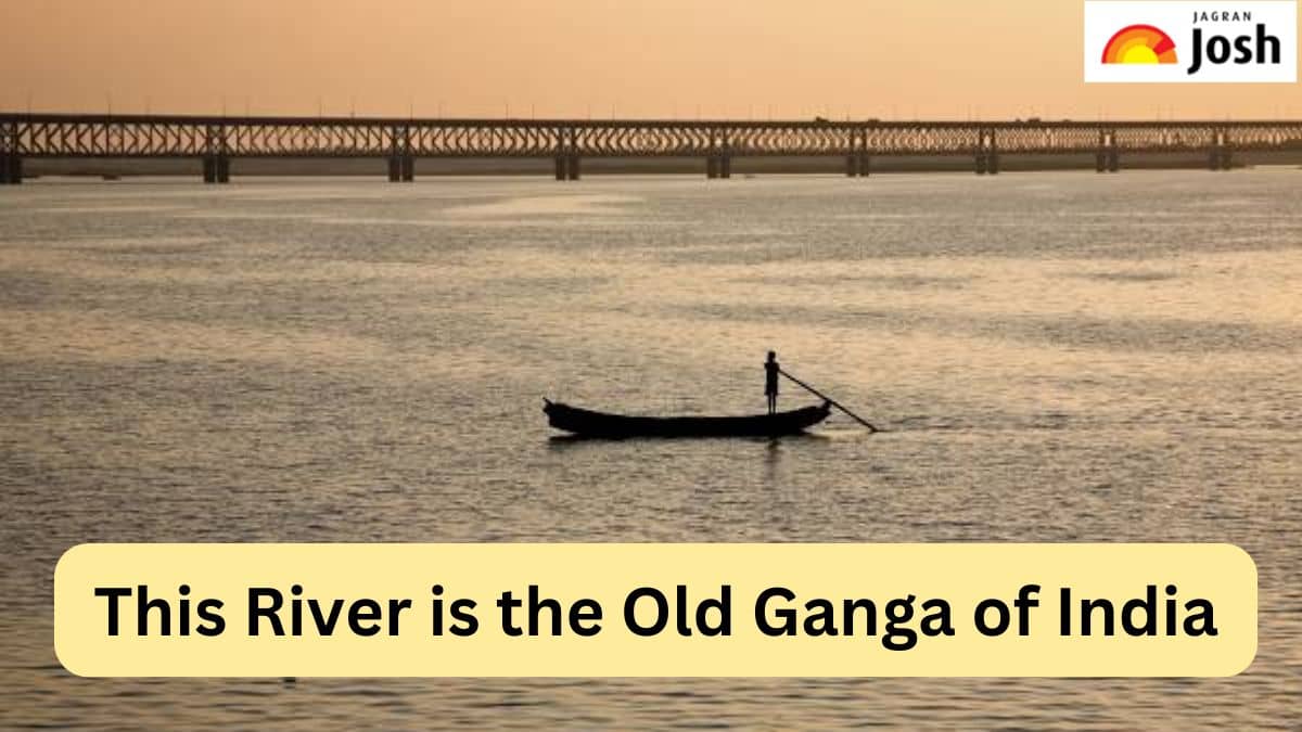 Which River is called the Old Ganga in India, Know Here