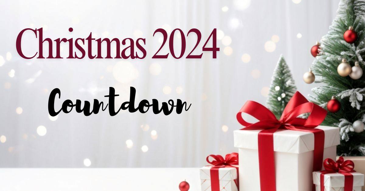 2024 Christmas Countdown: How Many Days and Weeks Until Christmas 2024? Check the Exact Date Here