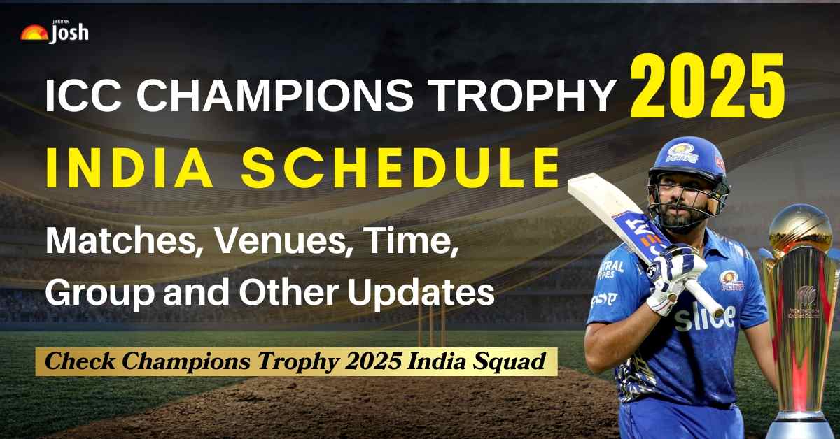 Champions Trophy 2025 Schedule: Team India Matches, Venues, Time, Group and Other Updates