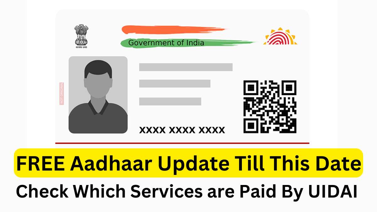 FREE Aadhaar Update Till This Date: Check Which Services are Paid By UIDAI